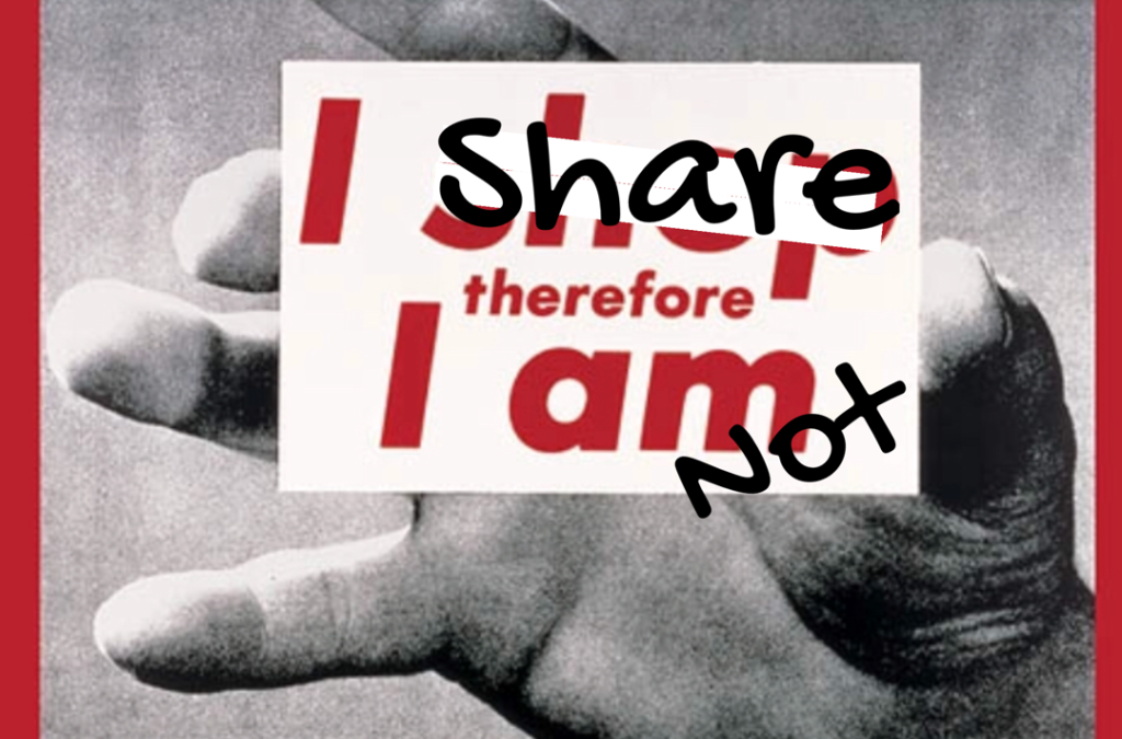 I Share therefore I am not